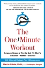 The One-Minute Workout: Science Shows a Way to Get Fit That's Smarter, Faster, Shorter By Martin Gibala, Christopher Shulgan Cover Image