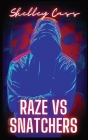 Raze vs Snatchers: Book one in the Raze Warfare series By Shelley Cass Cover Image
