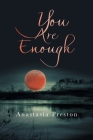 You Are Enough By Anastasia Preston Cover Image