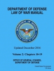 Department of Defense Law of War Manual Updated December 2016 Volume 2: Chapters 10 - 19 By United States Government Us Army Cover Image
