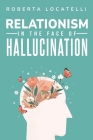 Relationalism in the Face of Hallucinations Cover Image