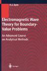 Electromagnetic Wave Theory for Boundary-Value Problems: An Advanced Course on Analytical Methods By Hyo J. Eom Cover Image