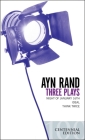 Three Plays: Night of January 16th, Ideal, Think Twice By Ayn Rand Cover Image