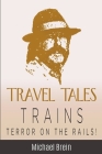 Travel Tales: Trains - Terror on the Rails! Cover Image