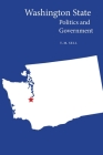 Washington State Politics and Government (Politics and Governments of the American States) By T.M. Sell Cover Image