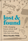 Lost & Found: Nine life-changing lessons about stuff from someone who lost everything Cover Image