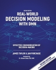 Real-World Decision Modeling with DMN: Effective Communication of Decision-Making Cover Image