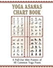 Yoga Asanas Chart Book: lllustrated Yoga Pose Chart with 60 Poses (aka Postures, Asanas, Positions) - Pose Names in Sanskrit and English - Gre By The Mindful Word (Created by) Cover Image