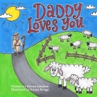 Daddy Loves You By Emma Broggi (Illustrator), Kieran Lenahan Cover Image