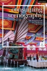 Consuming Scenography: The Shopping Mall as a Theatrical Experience (Performance and Design) By Nebojsa Tabacki Cover Image