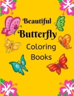 Beautiful Butterfly Coloring Books for Kids: 100 Pages 8.5x11 Inch Kids coloring Beautiful butterfly books, Butterfly Coloring Books, Super Fun Colori By Adoy Coloring Books Cover Image