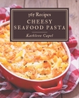 365 Cheesy Seafood Pasta Recipes: Happiness is When You Have a Cheesy Seafood Pasta Cookbook! Cover Image