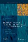 Searching for Extraterrestrial Intelligence: Seti Past, Present, and Future (Frontiers Collection) By H. Paul Shuch Cover Image