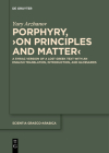 Porphyry, >On Principles and Matter: A Syriac Version of a Lost Greek Text with an English Translation, Introduction, and Glossaries (Scientia Graeco-Arabica #34) Cover Image