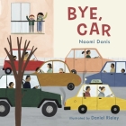 Bye, Car (Child's Play Library) By Naomi Danis, Daniel Rieley (Illustrator) Cover Image