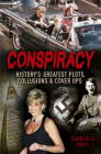 Conspiracy: History's Greatest Plots, Collusions and Cover Ups Cover Image