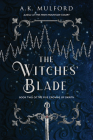 The Witches' Blade: A Fantasy Romance Novel (The Five Crowns of Okrith #2) By A.K. Mulford Cover Image