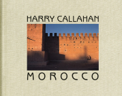 Harry Callahan: Morocco By Harry Callahan (Photographer) Cover Image