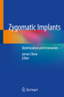 Zygomatic Implants: Optimization and Innovation By James Chow (Editor) Cover Image