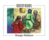 Rooftop Friends By Margo Holmes Cover Image
