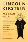 Lincoln Kirstein: Program Notes By Lincoln Kirstein (Text by (Art/Photo Books)) Cover Image