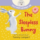 The Sleepless Bunny: A Sleepy Time Book for Kids Ages 4-8 By Tammy Lempert, Tammy Lempert (Illustrator) Cover Image