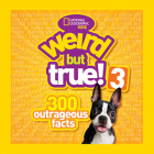 Weird But True! 3: 300 Outrageous Facts Cover Image