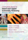 A Pocketbook Manual of Hand and Upper Extremity Anatomy: Primus Manus By Fraser J. Leversedge, MD, Martin I. Boyer, MD, FRCS(C), Charles A. Goldfarb, MD Cover Image