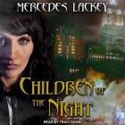 Children of the Night Lib/E By Mercedes Lackey, Traci Odom (Read by) Cover Image