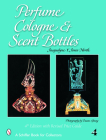 Perfume, Cologne, and Scent Bottles (Schiffer Book for Collectors) Cover Image