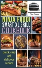 Ninja Foodi Smart XL Grill Cookbook: Easy and healthy recipes for preparing at home Traditional French Dishes. By Gina Green Cover Image