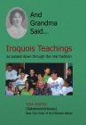 And Grandma Said... Iroquois Teachings: As Passed Down Through the Oral Tradition By Tom Porter Cover Image