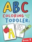 ABC Coloring Books for Toddlers Book1: A to Z coloring sheets, JUMBO Alphabet coloring pages for Preschoolers, ABC Coloring Sheets for kids ages 2-4, By Salmon Sally Cover Image