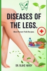 Diseases of the Legs: Best Proven Folk Recipes. Cover Image