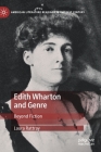 Edith Wharton and Genre: Beyond Fiction (American Literature Readings in the 21st Century) By Laura Rattray Cover Image