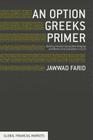 An Option Greeks Primer: Building Intuition with Delta Hedging and Monte Carlo Simulation Using Excel (Global Financial Markets) By Jawwad Farid Cover Image