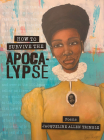 How to Survive the Apocalypse: Poems By Jacqueline Allen Trimble Cover Image