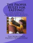 The Proper RULES for FASTING!: (The Complete Instruction Manual for True Repentance!) By Worldwide People Revolution! Cover Image