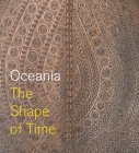 Oceania: The Shape of Time By Maia Nuku Cover Image