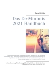 Das De-Minimis 2021 Handbuch: Hunderte, aktuelle exemplarische Maßnahmen für die De-Minimis Förderperiode 2021, thematisch sortiert von Arbeitsschut Cover Image