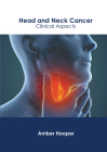 Head and Neck Cancer: Clinical Aspects By Amber Hooper (Editor) Cover Image