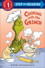 Cooking with the Grinch (Step Into Reading: A Step 1 Book (PB)) By Tish Rabe, Tom Brannon (Illustrator) Cover Image