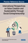 International Perspectives on Value Creation and Sustainability Through Social Entrepreneurship By Hesham Magd (Editor), Dharmendra Singh (Editor), Raihan Taqui Syed (Editor) Cover Image