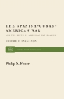The Spanish-Cuban-American War and the Birth of American Imperialism Vol. 1: 1895-1898 (Monthly Review Press Classic Titles #1) By Philip S. Foner Cover Image
