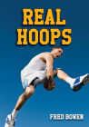 Real Hoops (Fred Bowen Sports Story Series #16) By Fred Bowen Cover Image