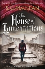 The House of Lamentations (The Seeker) By S.G. MacLean Cover Image