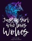 Just a Girl Who Loves Wolves: Wolf Lover Notebook Back to School Gift 8.5x11 Cover Image