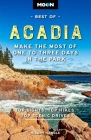 Moon Best of Acadia: Make the Most of One to Three Days in the Park (Travel Guide) Cover Image