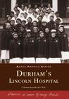 Durham's Lincoln Hospital (Black America) By P. Preston Reynolds M. D. Ph. D. Cover Image