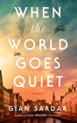 When the World Goes Quiet By Gian Sardar Cover Image